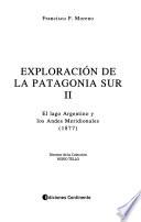 Exploración de la Patagonia sur: El lago Argentino y los Andes meridionales (1877)