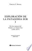 Exploración de la Patagonia sur: Por las cuencas del Chubut y el Santa Cruz (1876-1877)