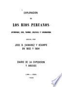 Exploración de los ríos peruanos Apurimac, Eni, Tambo, Ucayali y Urubamba, Hecha por José B. Samanez y Ocampo, en 1883 y 1884