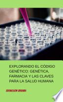 Explorando el Código Genético: Genética, Farmacia y las Claves para la Salud Humana