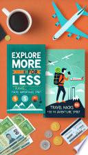 Explore More for Less: Travel Hacks for the Adventurous Spirit