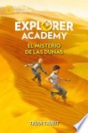 Explorer Academy 4. El misterio de las dunas