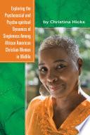 Exploring the Psychosocial and Psycho-spiritual Dynamics of Singleness Among African American Christian Women in Midlife