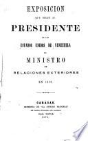 Exposición que dirige al Congreso Nacional en sus sesiones constitucionales de ... el ciudadano Ministro de Relaciones Exteriores