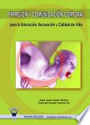 Expresión y comunicación corporal, para la educación, recreación y calidad de vida