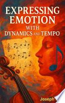 Expressing Emotion with Dynamics and Tempo