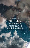 Éxtasis Divino El Arte de la Sexualidad Tántrica y la Espiritualidad