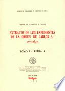 Extracto de los expedientes de la Orden de Carlos 3o, 1771-1847