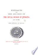 Extracts from the Records of the Royal Burgh of Stirling ...: A.D. 1519-1666. With appendix A.D. 1295-1666
