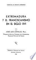 Extremadura y el franciscanismo en el siglo XVI.