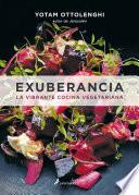 Exuberancia: la vibrante cocina vegetariana