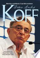 Fábio André Koff: Memórias e Confidências. O Que Faltou Esclarecer