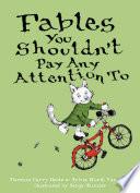 Fables You Shouldn't Pay Any Attention To