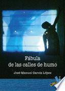 Fábula de las calles de humo