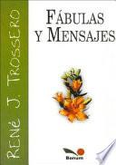 Fabulas y mensajes / Fables and messages
