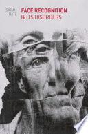 Face Recognition and its Disorders