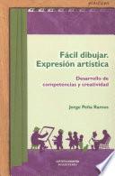 Fácil dibujar. Expresión artística. Desarrolo de competencias y creatividad
