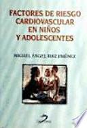 Factores de riesgo cardiovascular en niños y adolescentes