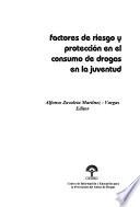 Factores de riesgo y protección en el consumo de drogas en la juventud