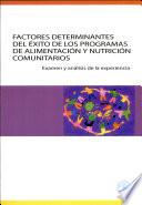 Factores Determinantes Del Éxito de Los Programas de Alimentación Y Nutrición Comunitarios