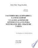 Factores relacionados a la sexualidad y las relaciones de genero en la cultura weenhayak del chaco del Tarijo
