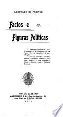 Factos e figuras politicas ...