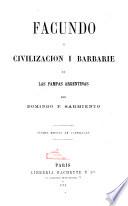 Facundo, ó cilizacion i barbarie en las Pampas argentinas ... Cuarta edicion en castellano
