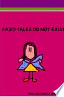 Fairy Tales Do Not Exist