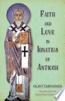 Faith and Love in Ignatius of Antioch