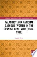 Falangist and National Catholic Women in the Spanish Civil War (1936–1939