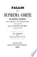 Fallos de la Suprema Corte de Justicia nacional, con la relación de sus respectivas causas