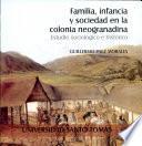 Familia, infancia y sociedad en la colonia neogranadina