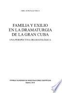 Familia y exilio en la dramaturgia de la Gran Cuba