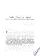 Familia y hogar en la sociedad española. Mitos y realidades históricas