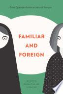 Familiar and Foreign