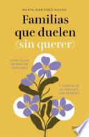 Familias que duelen (sin querer)