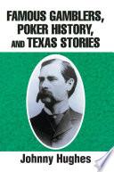 Famous Gamblers, Poker History, and Texas Stories
