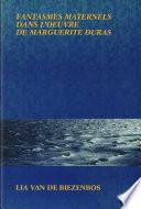Fantasmes maternels dans l'œuvre de Marguerite Duras