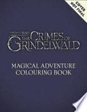 Fantastic Beasts 2: The Crimes of Grindelwald. Magical Adventure Colouring Book