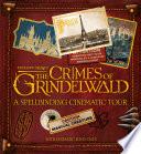 Fantastic Beasts: The Crimes of Grindelwald: A Spellbinding Cinematic Tour