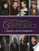 Fantastic Beasts: The Crimes of Grindelwald: Magical Movie Handbook