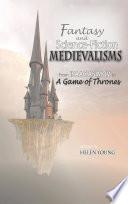 Fantasy and Science Fiction Medievalisms: From Isaac Asimov to A Game of Thrones