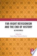 Far-Right Revisionism and the End of History