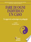 Fare di ogni individuo un caso. Un approccio archeologico in pedagogia