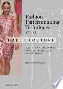 Fashion Patternmaking Techniques - Haute Couture [Vol 1]