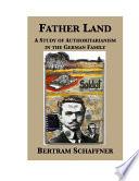 Father Land: A Study of Authoritarianism in the German Family