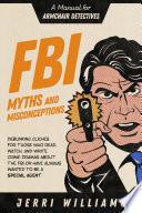 FBI Myths and Misconceptions