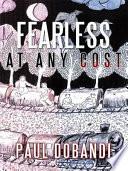 Fearless at Any Cost