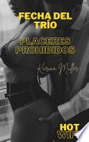 Fecha del trío: Placeres prohibidos