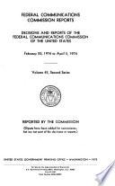 Federal Communications Commission Reports. V. 1-45, 1934/35-1962/64; 2d Ser., V. 1- July 17/Dec. 27, 1965-.